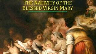 The Nativity Of Mary - Liturgical Catechesis